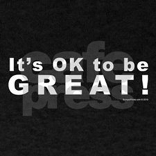 It's OK to be Great!