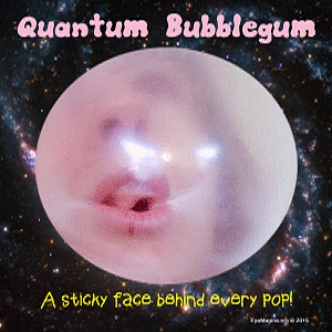 Quantum Bubblegum